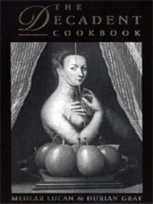 cover image of The Decadent Cookbook